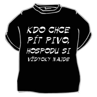 Kostýmy - Tričko Kdo chce pivo pít...