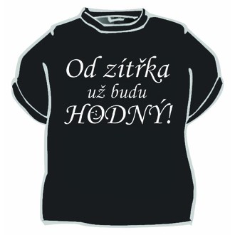 Kostýmy - Tričko Od zítřka už budu hodný