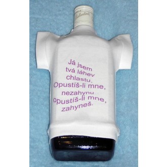 Zábavné předměty - Tričko na flašku Já jsem tvá láhev chlastu