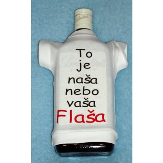 Zábavné předměty - Tričko na flašku To je naša nebo vaša flaša