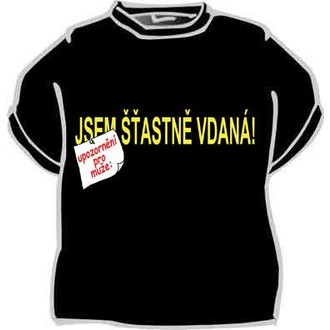 Kostýmy - Tričko Jsem šťastně vdaná