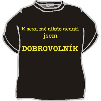 Kostýmy - Tričko K sexu mě nikdo nenutí ...