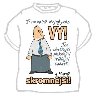 Kostýmy - Tričko Jsem úplně stejný jako vy