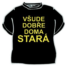 Tričko Všude dobře doma stará